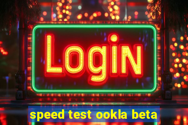 speed test ookla beta